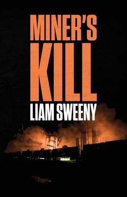 Miner's Kill by Liam Sweeny