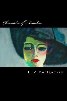 Chronicles of Avonlea by L.M. Montgomery