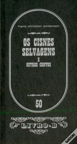 Os Cisnes Selvagens e Outros Contos by Hans Christian Andersen