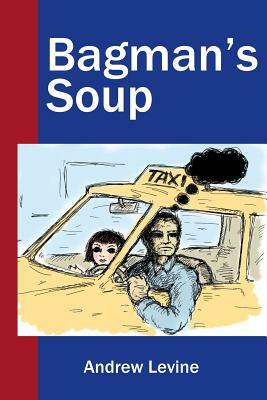 Bagman's Soup by Andrew Levine