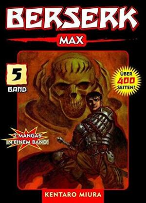 Berserk Max Band 5 (Berserk Max #5) by Kentaro Miura