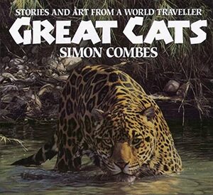 Great Cats: Stories and Art from a World Traveller by Simon Combes