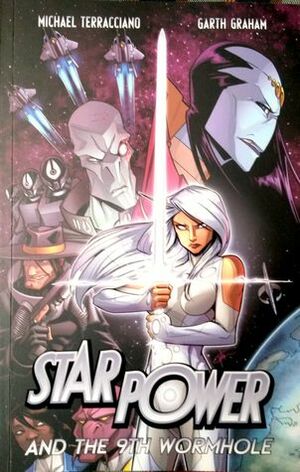 Star Power Volume 1: Star Power and the Ninth Wormhole by Michael Terracciano