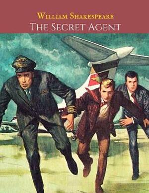 The Secret Agent: The Brilliant Novel (Annotated) By Joseph Conrad. by Joseph Conrad