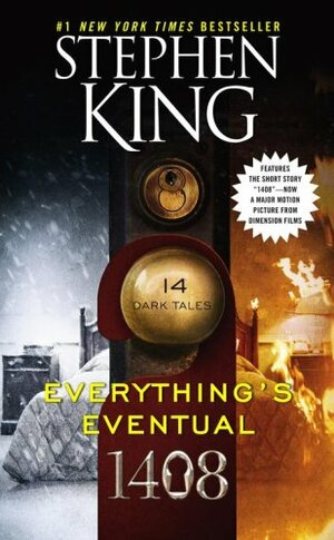 Everything's Eventual: 14 Dark Tales by Stephen King