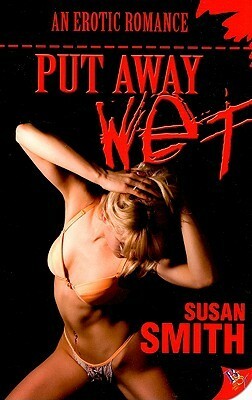 Put Away Wet by Susan Smith