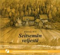 Seitsemän veljestä by Helvi Ollikainen, Pertti Rajala, Aleksis Kivi