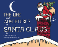 The Life and Adventures of Santa Claus by L. Frank Baum