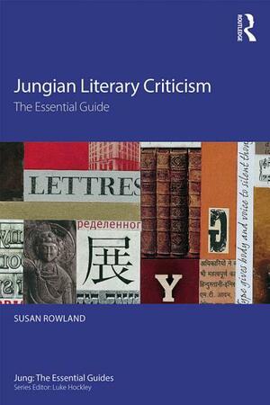 Jungian Literary Criticism: The Essential Guide by Susan Rowland