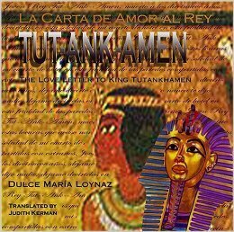 La Carta de Amor al Rey Tut-Ank-Amen / Love Letter to King Tutankhamen by Dulce María Loynaz, Judith Kerman
