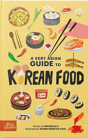 A Very Asian Guide to Korean Food by Michelle Li