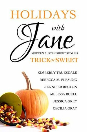 Trick or Sweet by Jennifer Becton, Cecilia Gray, Rebecca M. Fleming, Jessica Grey, Kimberly Truesdale, Melissa Buell