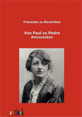 Von Paul Zu Pedro by Franziska Gräfin zu Reventlow