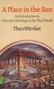 A Place in the Sun: Liberation Theology in the Third World by John Bowden, Theo Witvliet