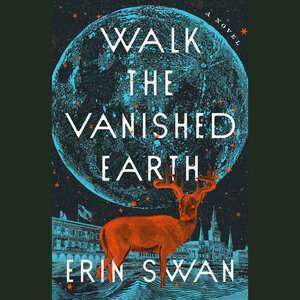 Walk the Vanished Earth by Erin Swan