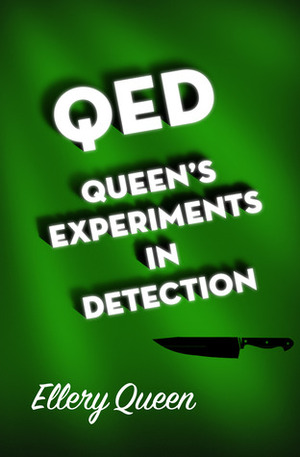 QED: Queen's Experiments in Detection: Stories by Ellery Queen