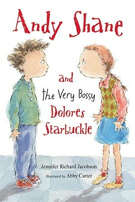 Andy Shane and the Very Bossy Dolores Starbuckle by Jennifer Richard Jacobson