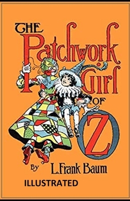 The Patchwork Girl of Oz illustrated by L. Frank Baum