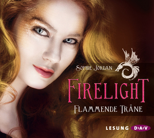 Firelight – Flammende Träne by Sophie Jordan