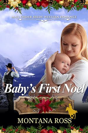 Baby's First Noel by Montana Ross, Montana Ross