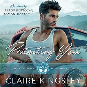 Protecting You by Claire Kingsley