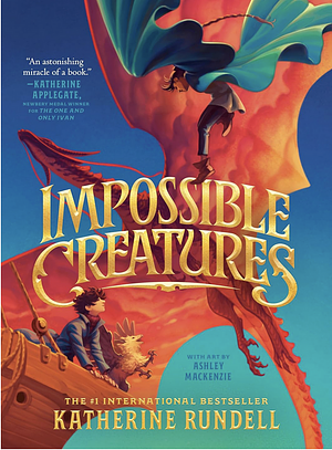 Impossible Creatures by Katherine Rundell