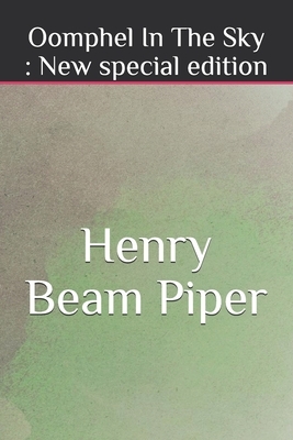 Oomphel In The Sky: New special edition by Henry Beam Piper
