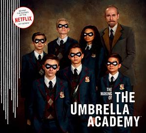The Making of The Umbrella Academy by Gabriel Bá, Gerard Way, Netflix, Netflix