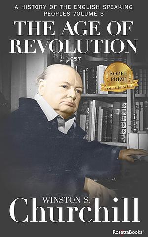 The Age of Revolution, 1957 by Winston Churchill