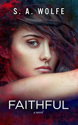 Faithful by S.A. Wolfe