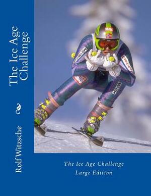 The Ice Age Challenge (large) by Rolf A. F. Witzsche