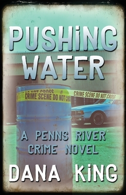 Pushing Water by Dana King