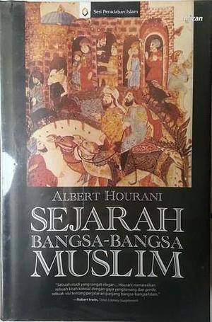 Sejarah Bangsa-bangsa Muslim by Albert Hourani, Irfan Abubakar