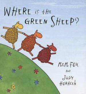 Where Is the Green Sheep? by Judy Horacek, Mem Fox