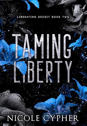 Taming Liberty by Nicole Cypher