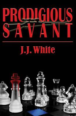 Prodigious Savant by J. J. White