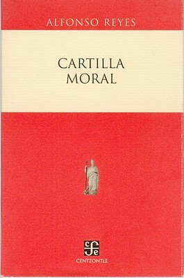 Cartilla Moral by Alfonso Reyes