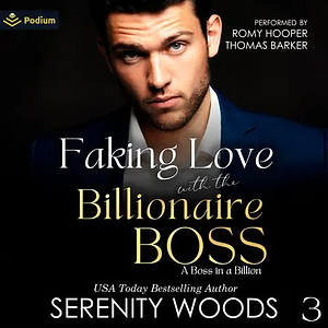 Faking Love with the Billionaire Boss by Serenity Woods