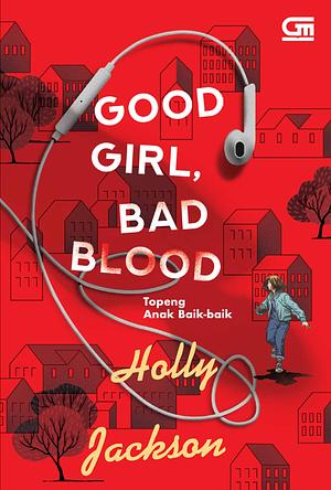 Topeng Anak Baik-Baik (Good Girl Bad Blood) by Holly Jackson