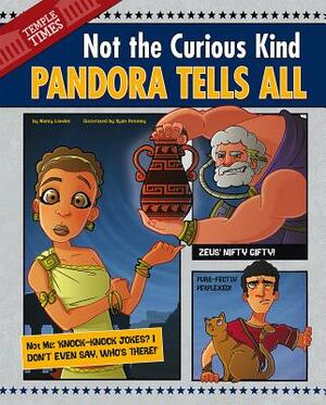 Pandora Tells All: Not the Curious Kind by Nancy Loewen