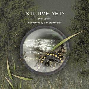 Is It Time, Yet? by Lynn Levine