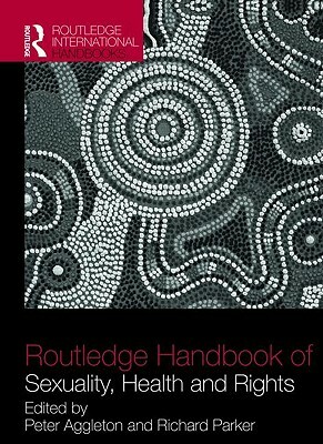 Routledge Handbook of Sexuality, Health and Rights by 