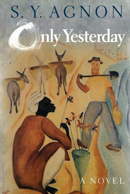Only Yesterday by S.Y. Agnon