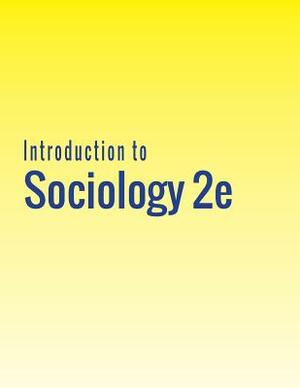 Introduction to Sociology 2e by Eric Strayer, Susan Cody-Rydzewski, Heather Griffiths