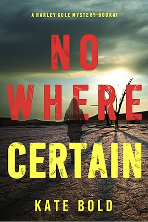 Nowhere Certain by Kate Bold