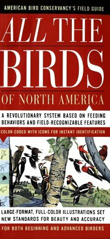 All the Birds: American Bird Conservancy's Field Guide: A Revolutionary System Based on Feeding Behaviors & Field Recognizable Features by Jack Griggs