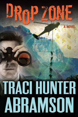 Drop Zone by Traci Hunter Abramson