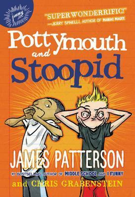 Pottymouth and Stoopid by Stephen Gilpin, Chris Grabenstein, James Patterson