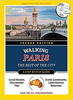 National Geographic Walking Paris, 2nd Edition: The Best of the City by Pas Paschali