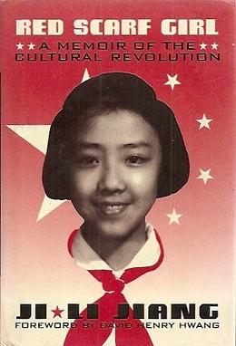 Red Scarf Girl: A Memoir of the Cultural Revolution by Ji-li Jiang